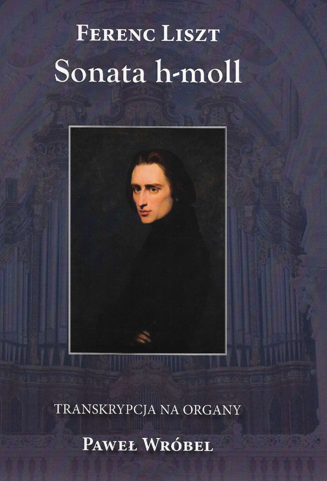 F. Liszt – Sonata fortepianowa h-moll S. 178 (Polihymnia, 2019)